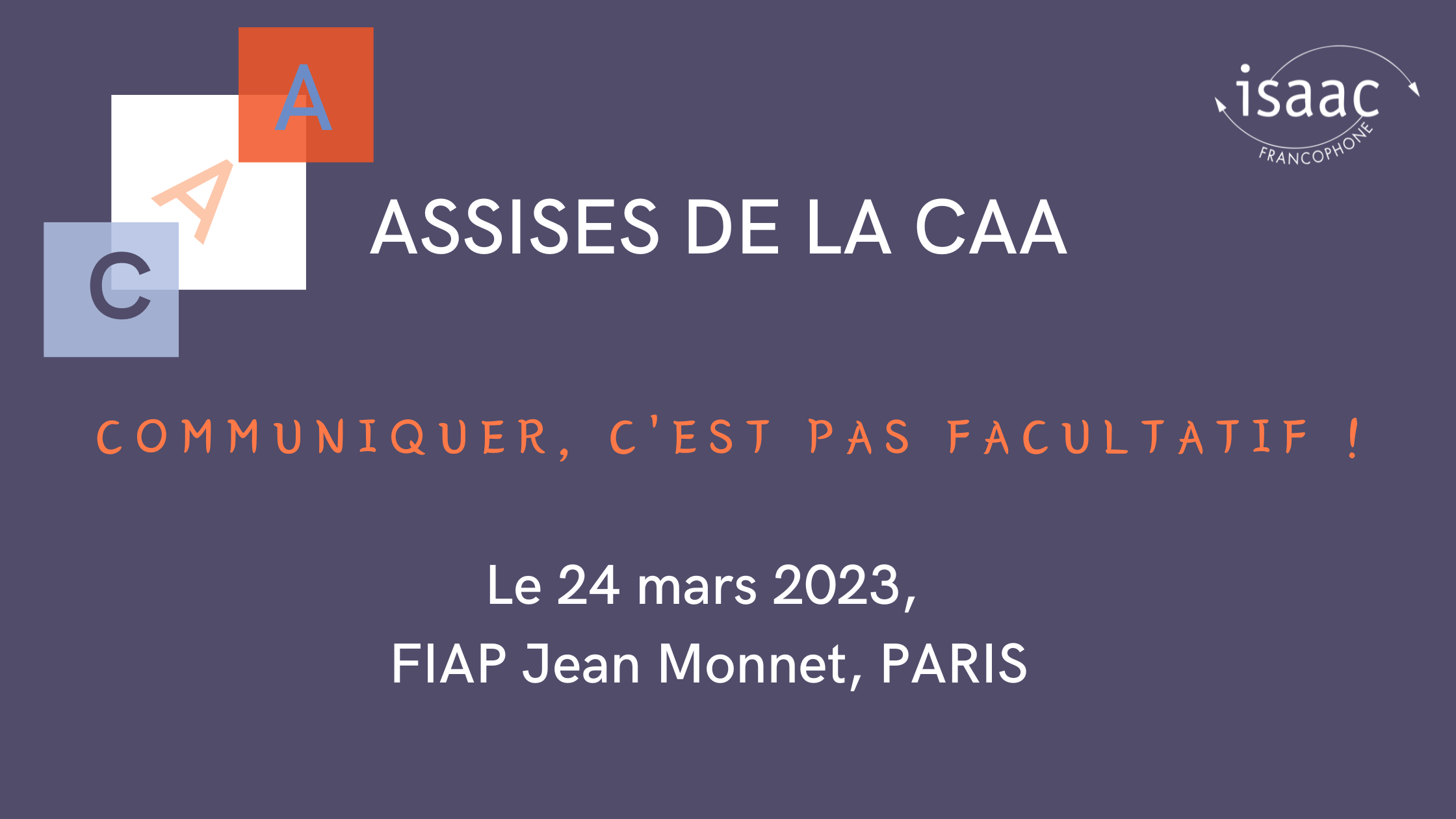Read more about the article Le 24 mars 2023, Isaac Francophone organise les 1eres Assises de la CAA￼